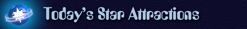 Today's Star Attractions